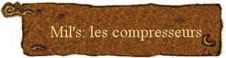 Mil's: les compresseurs
